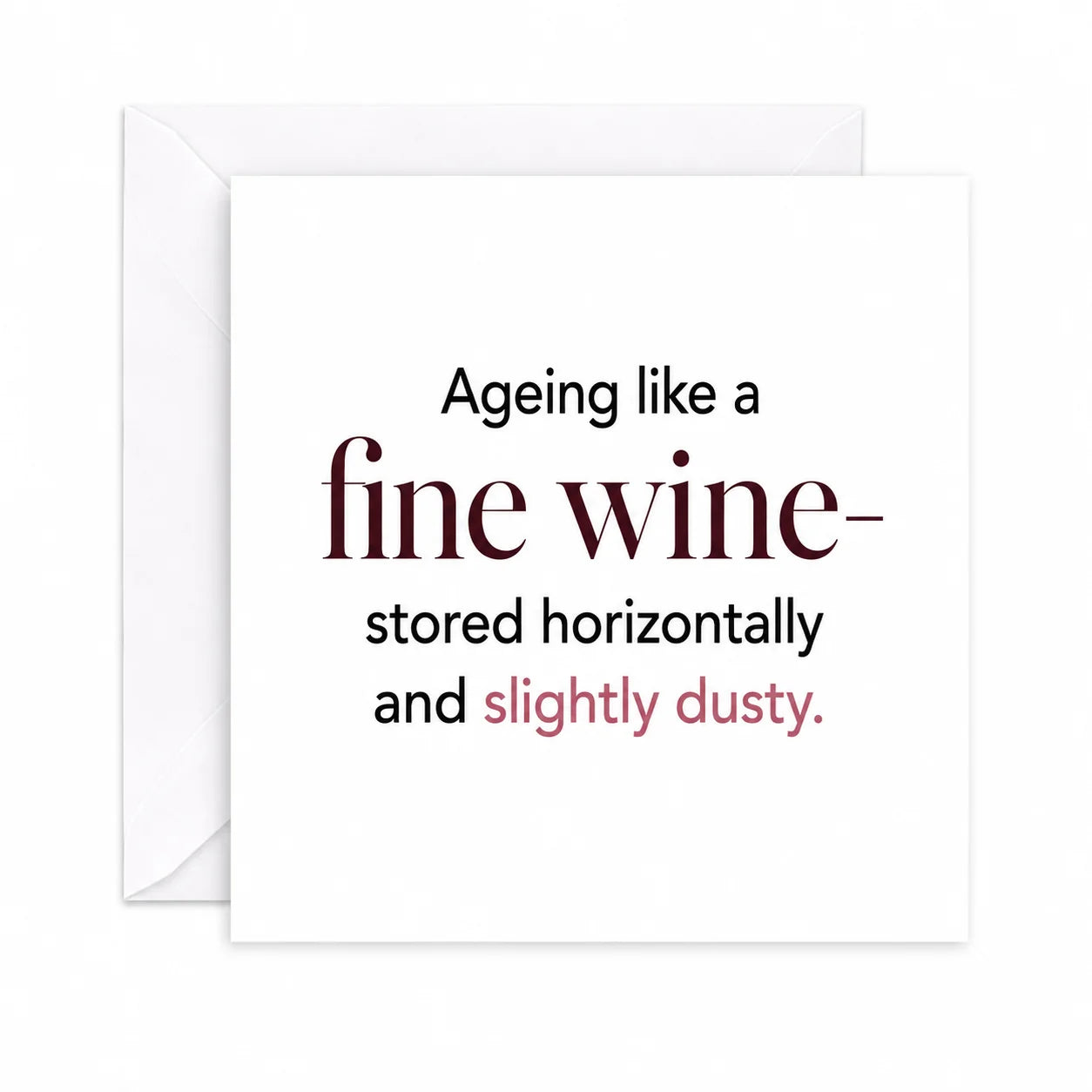 Funny Birthday Card Ageing like a fine wine - Stored Horizontally and slightly dusty