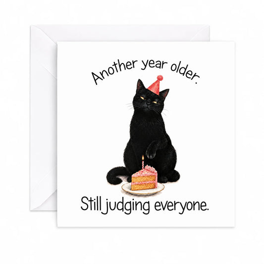 Funny Black Cat Birthday Card Another year older. Still judging everyone.