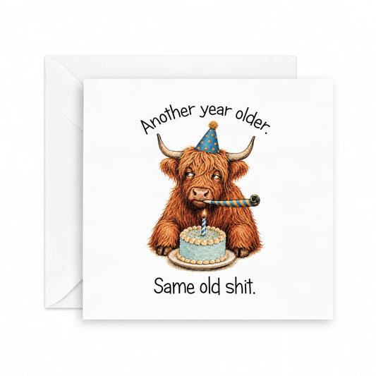 Funny Highland Cow Birthday Card Another Year Older. Same Old Shit.