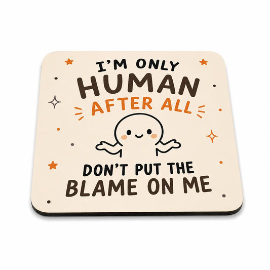 I'm Only Human Coaster