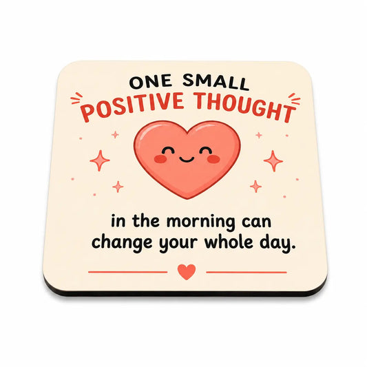 One Small Positive Thought Coaster